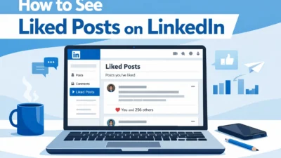 How to See Liked Posts on LinkedIn